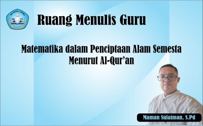 MATEMATIKA DALAM PENCIPTAAN ALAM SEMESTA MENURUT AL-QUR'AN